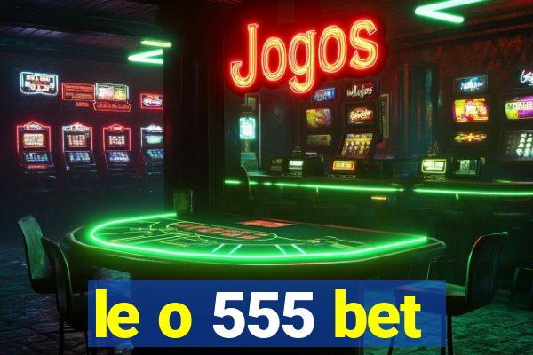 le o 555 bet